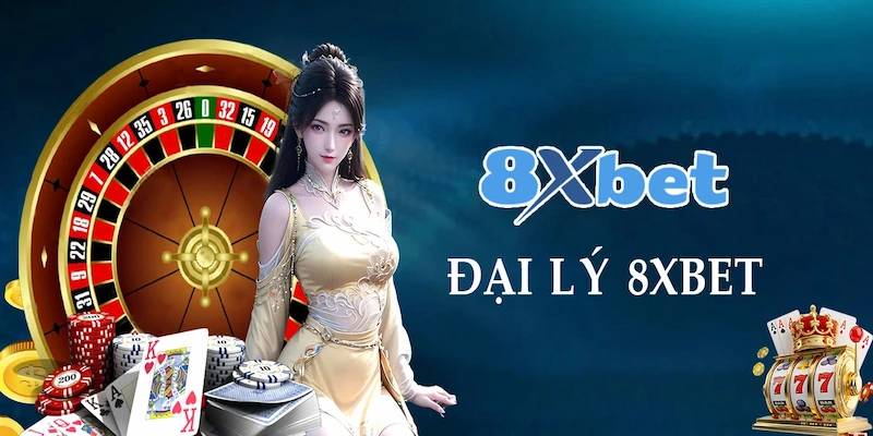 đại lý 8XBET Giới thiệu về hệ thống đại lý 8XBET