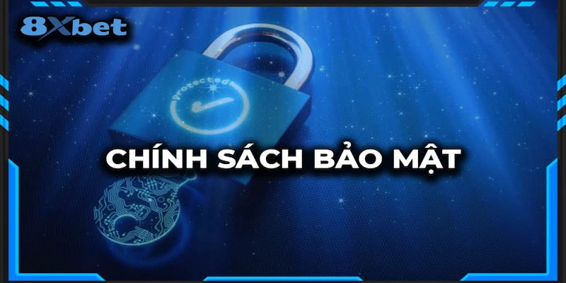 Chính sách bảo mật 8xbet Tầm quan trọng của chính sách bảo mật tại 8xbet