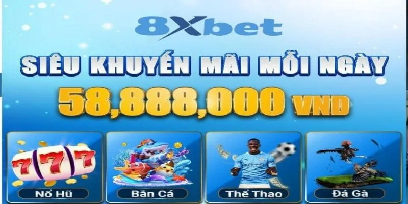Khuyến mãi 8XBET Khuyến Mãi 8XBET Theo Sự Kiện Đặc Biệt