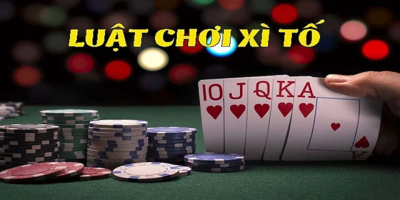 Xì tố 8xbet Luật chơi cơ bản của xì tố 8xbet